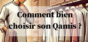 bien choisir son Qamis